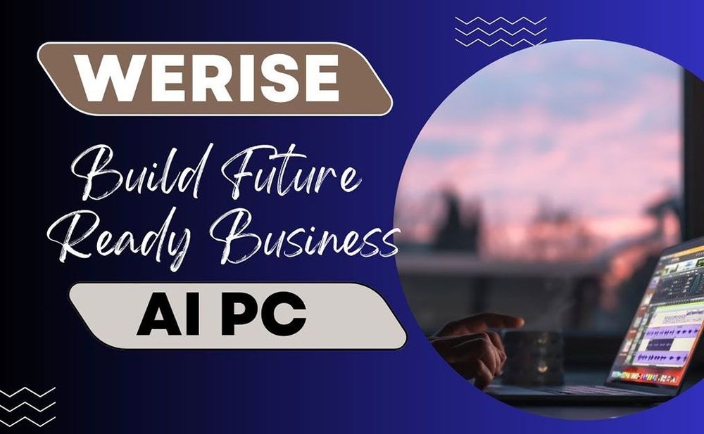 WERISE Build Future Ready Business: AI PC